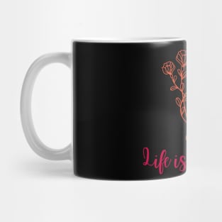 Life is beautiful Mug